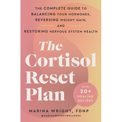 预订 The Cortisol Reset Plan: The Complete Guide to Balancing Your Hormones, Reversing Weight Gain, and Restoring Nervou