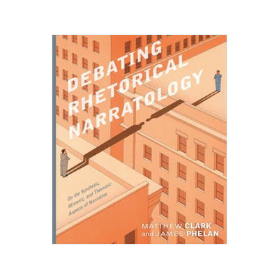 [预订]Debating Rhetorical Narratology: On the Synthetic, Mimetic, and Thematic Aspects of Narrative 9780814255773