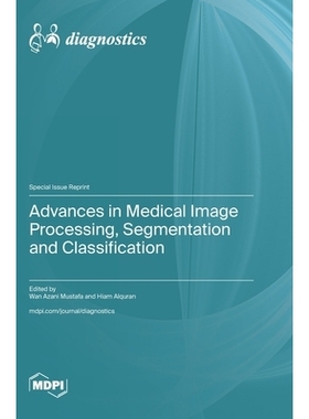 预订 Advances in Medical Image Processing, Segmentation and Classification: 9783725841233