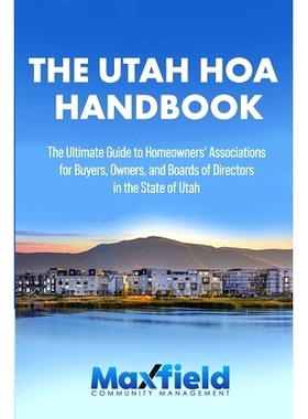 预订 The Utah HOA Handbook: The Ultimate Guide to Homeowners’ Associaions For Buyers, Owners and Board of Directors in
