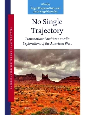 预订 No Single Trajectory: Transnational and Transmedia Explorations of the American West 没有统一的轨迹：美国西部的跨国