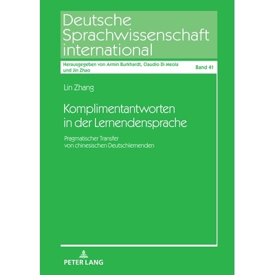 预订 Komplimentantworten in der Lernendensprache: Pragmatischer Transfer von chinesischen Deutschlernenden 用学习者的语
