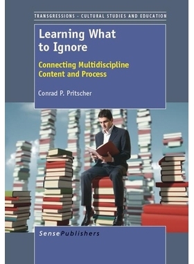 预订 Learning What to Ignore: Connecting Multidiscipline Content and Process 学会忽略：连接多学科内容和过程: 97894620911