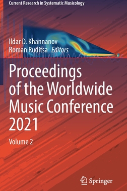 【预订】Proceedings of the Worldwide Music Conference 2021: Volume 2 9783030858858