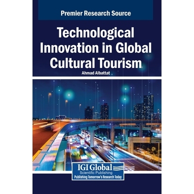 预订 Technological Innovation in Global Cultural Tourism 全球文化旅游科技创新: 9798369331965
