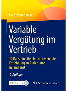 预订 Variable Vergütung im Vertrieb: 10 Bausteine für eine motivierende Entlohnung im Außen- und Innendienst: 9783658