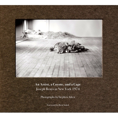 预订 Stephen Aiken: An Artist, a Coyote, and a Cage: Joseph Beuys in New York 1974 斯蒂芬·艾肯：一位艺术家、一只郊狼和