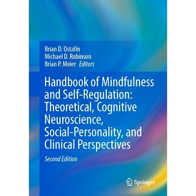 预订 Handbook of Mindfulness and Self-Regulation: Theoretical, Cognitive Neuroscience, Social-Personality, and Clinical