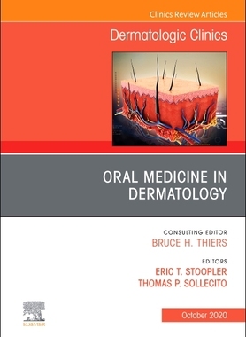 【预订】Oral Medicine in Dermatology, an Issue of Dermatologic Clinics, Volume 38-4