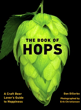 预订 The Book of Hops: A Craft Beer Lover’s Guide to Hoppiness 啤酒花之书: 9781984860040