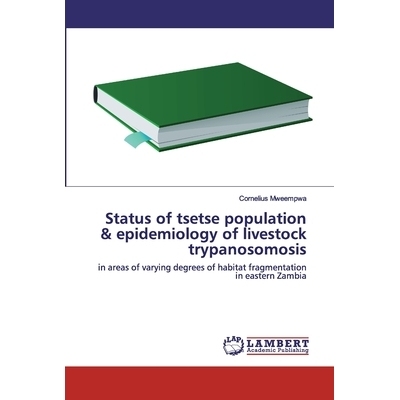 预订 Status of tsetse population & epidemiology of livestock trypanosomosis：in areas of varying degrees of habitat frag