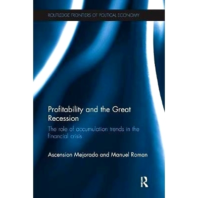 预订 Profitability and the Great Recession: The Role of Accumulation Trends in the Financial Crisis: 9781138242395