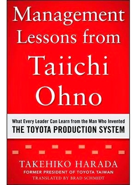 预订 Management Lessons from Taiichi Ohno: What Every Leader Can Learn from the Man Who Invented the Toyota Production S