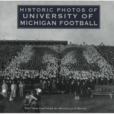 预订 Historic Photos of University of Michigan Football 密歇根大学足球队的历史照片: 9781684420254