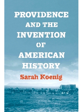 预订 Providence and the Invention of American History 天意与美国历史的发明: 9780300251005