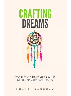 预订 Crafting Dreams: Stories of dreamers who believed and achieved.: 9781535264860