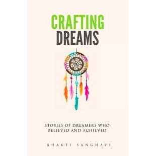 预订 Crafting Dreams: Stories of dreamers who believed and achieved.: 9781535264860