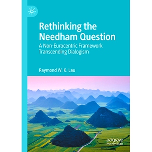 预订 Rethinking the Needham Question: A Non-Eurocentric Framework Transcending Dialogism 反思尼达姆问题:*对话的非欧