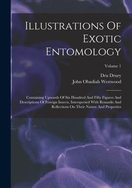 [预订]Illustrations Of Exotic Entomology: Containing Upwards Of Six Hundred And Fifty Figures And Descript 9781018652368