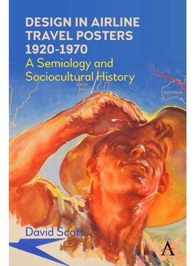 预订 Design in Airline Travel Posters 1920-1970: A Semiology and Socio-cultural History 1920-1970年航空旅行海报设计：符