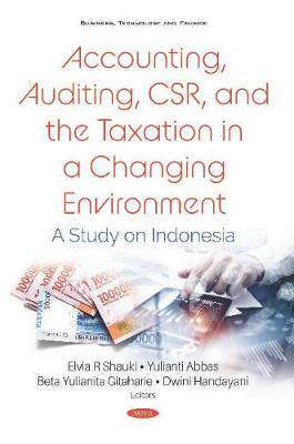 [预订]Accounting, Auditing, CSR, and the Taxation in a Changing Environment: A Study on Indonesia 9781536162776