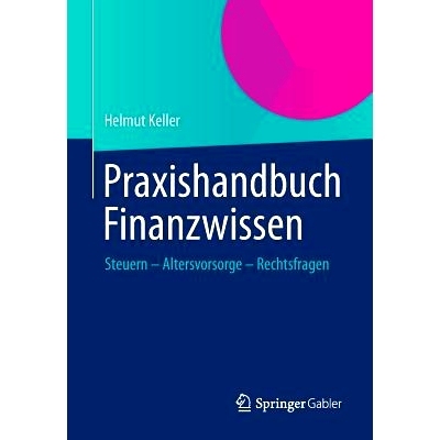 预订 Praxishandbuch Finanzwissen: Steuern - Altersvorsorge - Rechtsfragen 理财指南：税，养老保险，法律问题: 978365800749