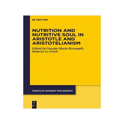 [预订]Nutrition and Nutritive Soul in Aristotle and Aristotelianism 9783110689792
