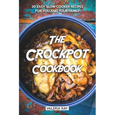 预订 The Crockpot Cookbook: 30 Easy Slow-Cooker Recipes for You and Your Family: 9781075376139