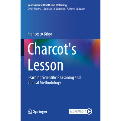 预订 Charcot’s Lesson: Learning Scientific Reasoning and Clinical Methodology 9783031712234