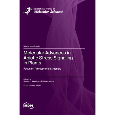 预订 Molecular Advances in Abiotic Stress Signaling in Plants: Focus on Atmospheric Stressors: 9783725834785