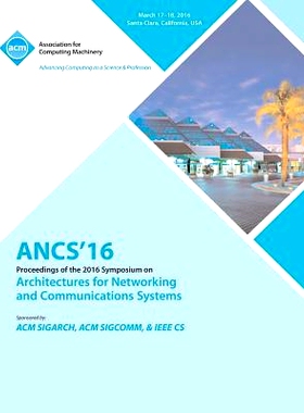 预订 Architectures For Networking And Communications Systems. Acm/Ieee Symposium. 2016. (Ancs’16): Held 17-18 March 201