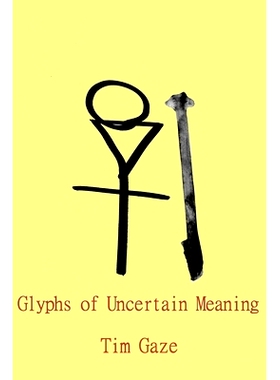 预订 Glyphs of Uncertain Meaning: 9781734866230