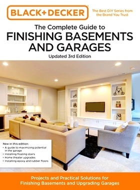 预订 Black and Decker the Complete Guide to Finishing Basements and Garages Updated 3rd Edition: Projects and Practical