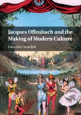 【预订】Jacques Offenbach and the Making of Modern Culture