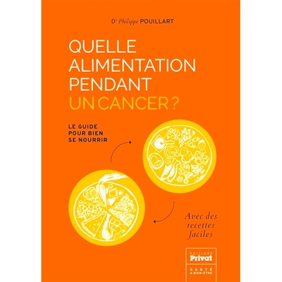 预订 Quelle alimentation pendant un cancer ? : le guide pour bien se nourrir : avec des recettes faciles 癌症期间饮食有