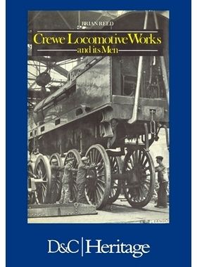 预订 Crewe Locomotive Works and Its Men: 9781446306505