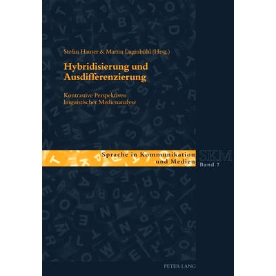 预订 Hybridisierung und Ausdifferenzierung: Kontrastive Perspektiven linguistischer Medienanalyse 杂交与分化: 9783034316