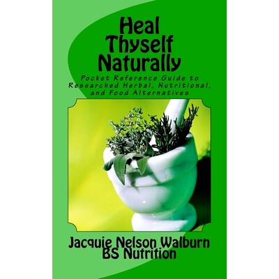 预订 Heal Thyself Naturally: pocket reference guide to researched herbal, nutritional, and food alternatives: 9781500412