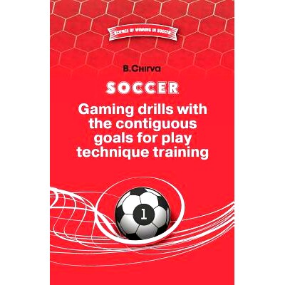 预订 SOCCER.Gaming drills with the contiguous goals for play technique training: 9785987241899