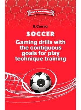 预订 SOCCER.Gaming drills with the contiguous goals for play technique training: 9785987241899