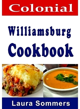 预订 Colonial Williamsburg Cookbook: Recipes from Virginia and the American Colonies: 9781985003897