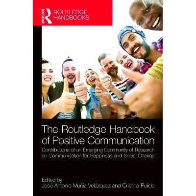 预订 The Routledge Handbook of Positive Communication: Contributions of an Emerging Community of Research on Communicati
