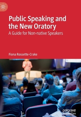 【预订】Public Speaking and the New Oratory: A Guide for Non-Native Speakers