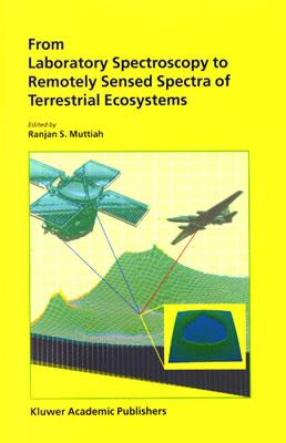 【预订】From Laboratory Spectroscopy to Remotely Sensed Spectra of Terrestrial Ecosystems