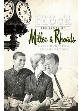 预订 Under the Clock: The Story of Miller & Rhoads: 9781540219091