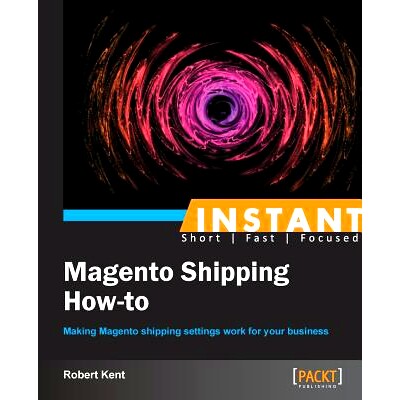 预订 Instant Magento Shipping How-to Magento 即时发货方法: 9781782165408