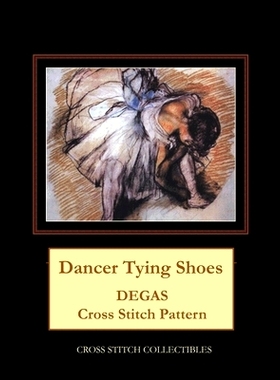 预订 Dancer Tying Shoes: Degas cross stitch pattern: 9781974678310