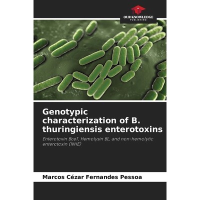预订 Genotypic characterization of B. thuringiensis enterotoxins: Enterotoxin BceT, Hemolysin BL, and non-hemolytic ente