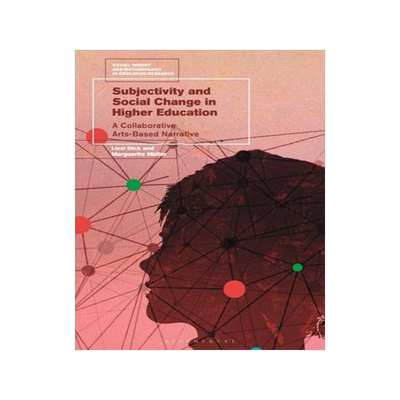 [预订]Subjectivity and Social Change in Higher Education: A Collaborative Arts-Based Narrative 9781350224964
