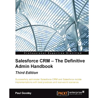 预订 Salesforce CRM - The Definitive Admin Handbook *管理员手册 第3版: 9781784397562